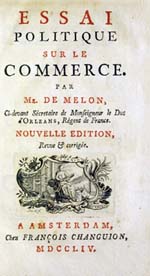 Essai politique sur le commerce. Par M. De Melon, ci-devant secrétaire de monseigneur le duc d'Orléans, régent de France. - A Amsterdam : chez François Changuion, 1754 (Bibliothèque européenne de l'information et de la culture à Milan)