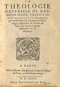 La Théologie naturelle de Raymond Sebon Médecin, théologien et philosophe catalan.